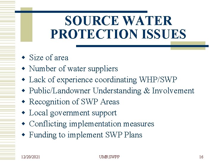SOURCE WATER PROTECTION ISSUES w w w w Size of area Number of water