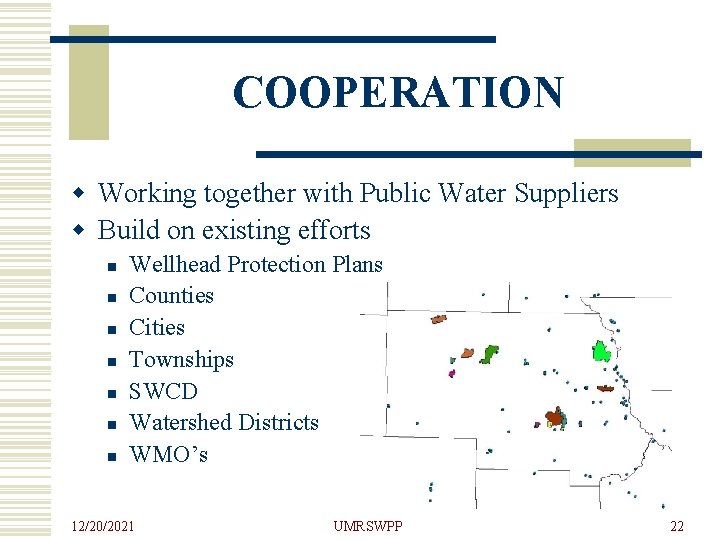 COOPERATION w Working together with Public Water Suppliers w Build on existing efforts n