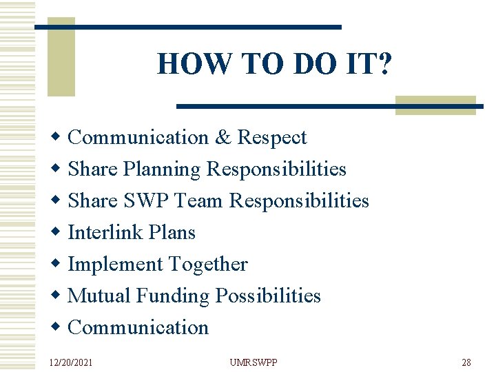 HOW TO DO IT? w Communication & Respect w Share Planning Responsibilities w Share