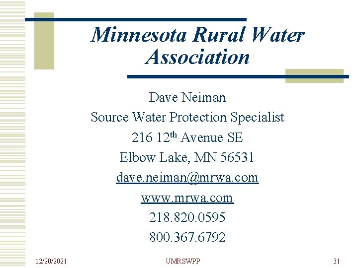 Minnesota Rural Water Association Dave Neiman Source Water Protection Specialist 216 12 th Avenue