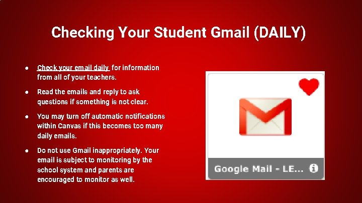 Checking Your Student Gmail (DAILY) ● Check your email daily for information from all