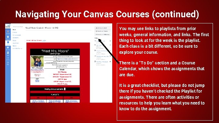 Navigating Your Canvas Courses (continued) You may see links to playlists from prior weeks,