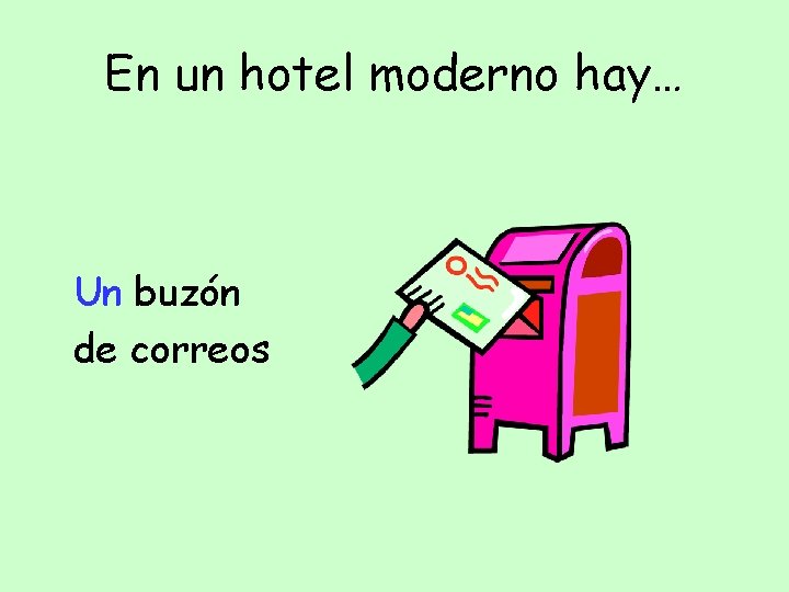 En un hotel moderno hay… Un buzón de correos 