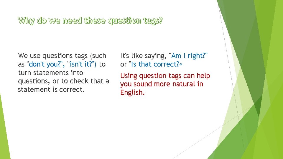 Why do we need these question tags? We use questions tags (such as "don't