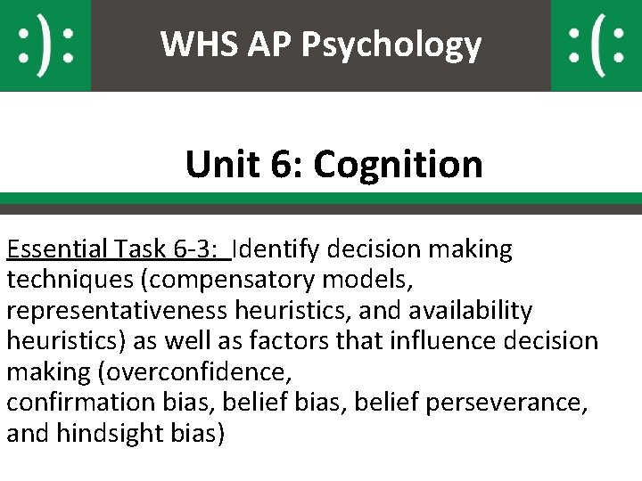 WHS AP Psychology Unit 6: Cognition Essential Task 6 -3: Identify decision making techniques