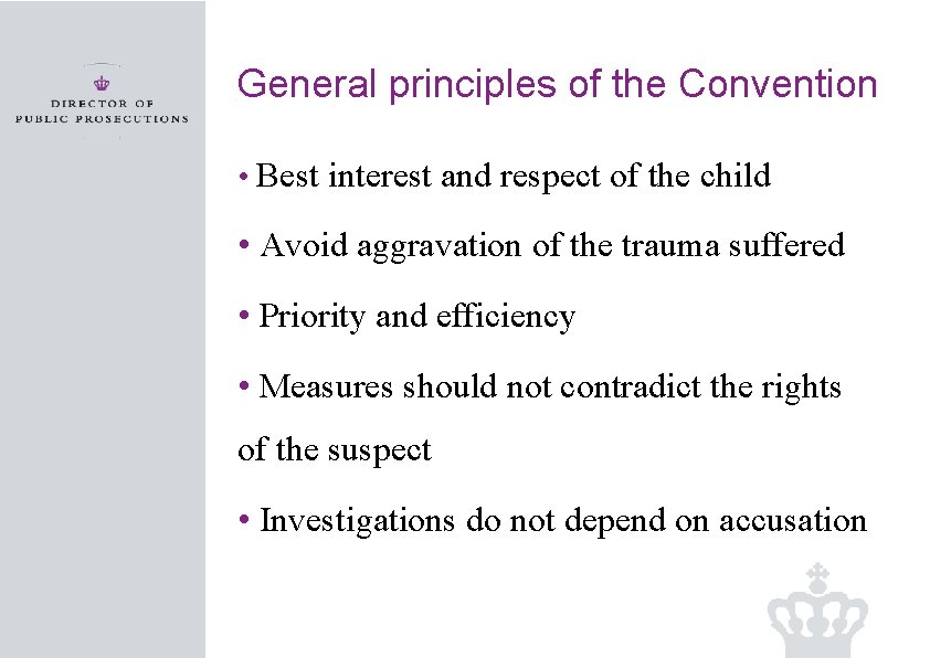 General principles of the Convention • Best interest and respect of the child •
