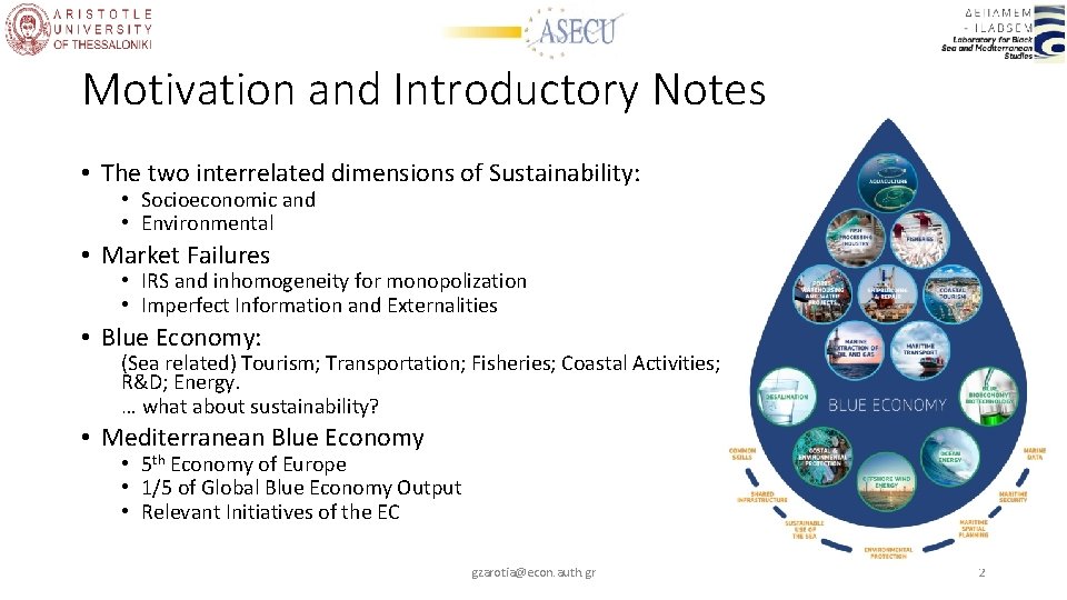 Motivation and Introductory Notes • The two interrelated dimensions of Sustainability: • Socioeconomic and