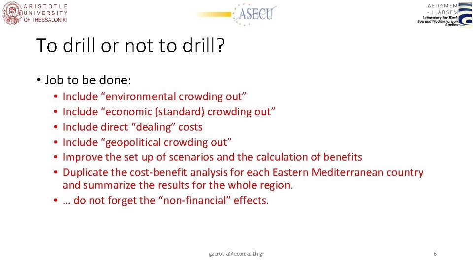 To drill or not to drill? • Job to be done: Include “environmental crowding