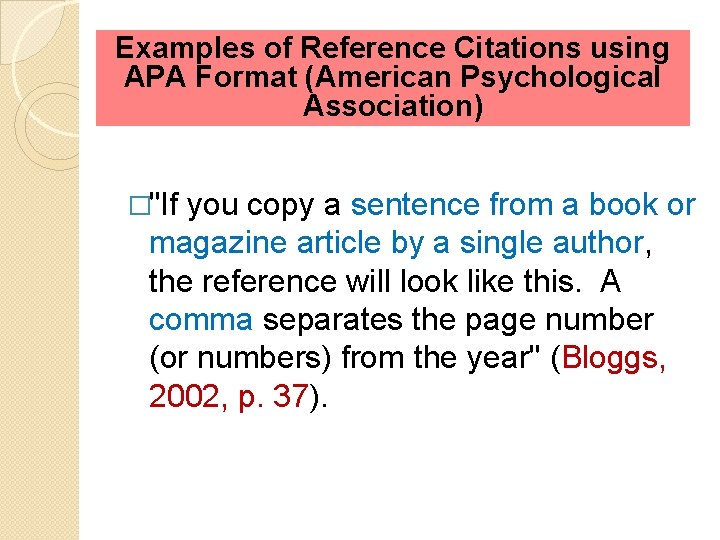 Examples of Reference Citations using APA Format (American Psychological Association) �"If you copy a