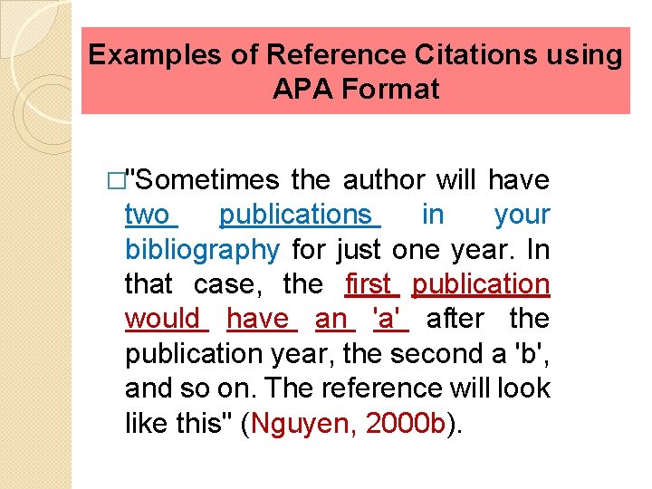 Examples of Reference Citations using APA Format �"Sometimes the author will have two publications