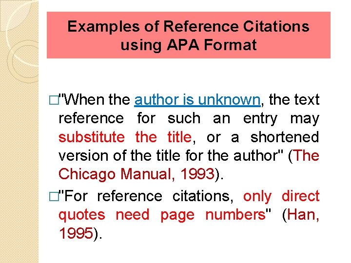 Examples of Reference Citations using APA Format �"When the author is unknown, the text