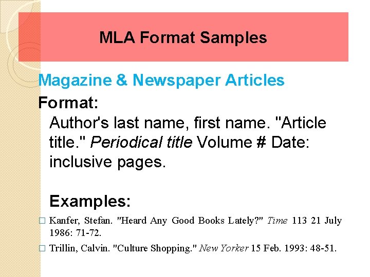 MLA Format Samples Magazine & Newspaper Articles Format: Author's last name, first name. "Article