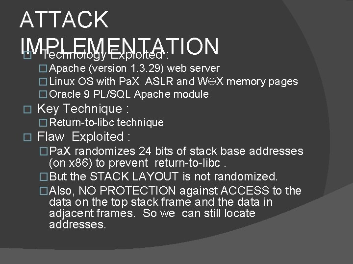 ATTACK IMPLEMENTATION � Technology Exploited : � Apache (version 1. 3. 29) web server