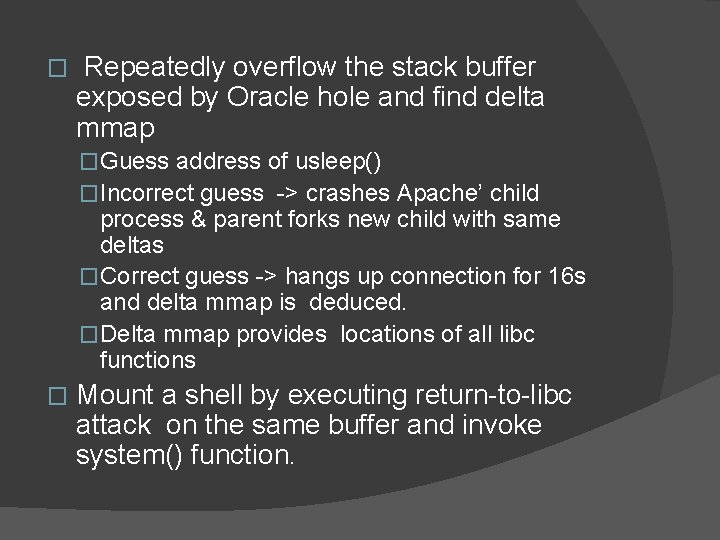 � Repeatedly overflow the stack buffer exposed by Oracle hole and find delta mmap