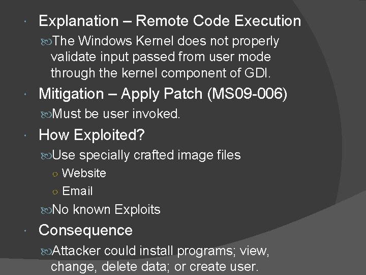  Explanation – Remote Code Execution The Windows Kernel does not properly validate input