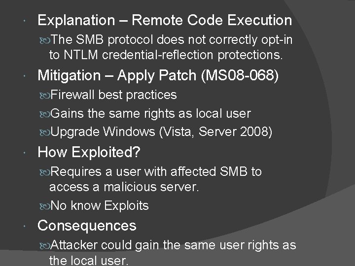  Explanation – Remote Code Execution The SMB protocol does not correctly opt-in to