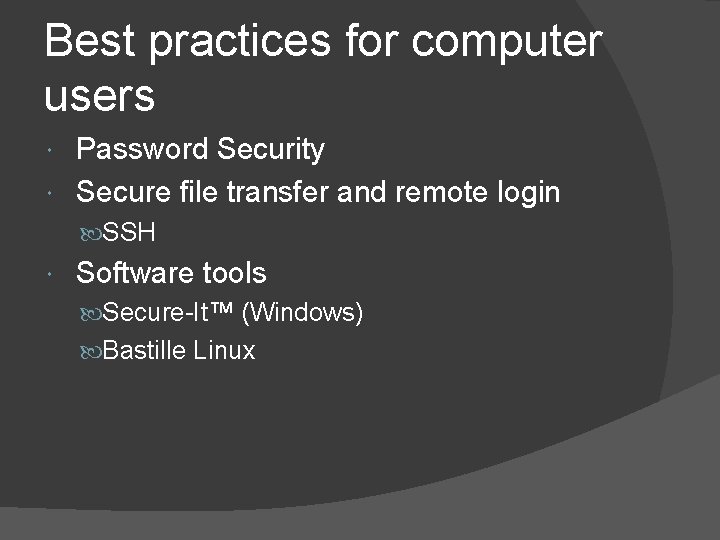 Best practices for computer users Password Security Secure file transfer and remote login SSH