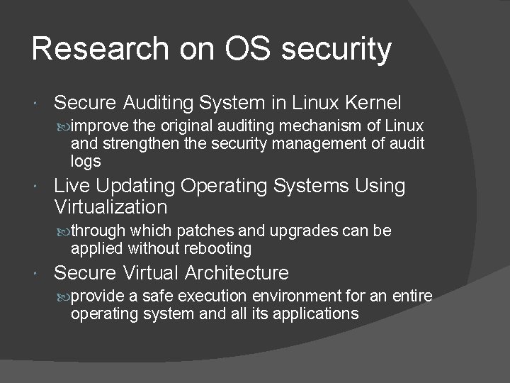 Research on OS security Secure Auditing System in Linux Kernel improve the original auditing