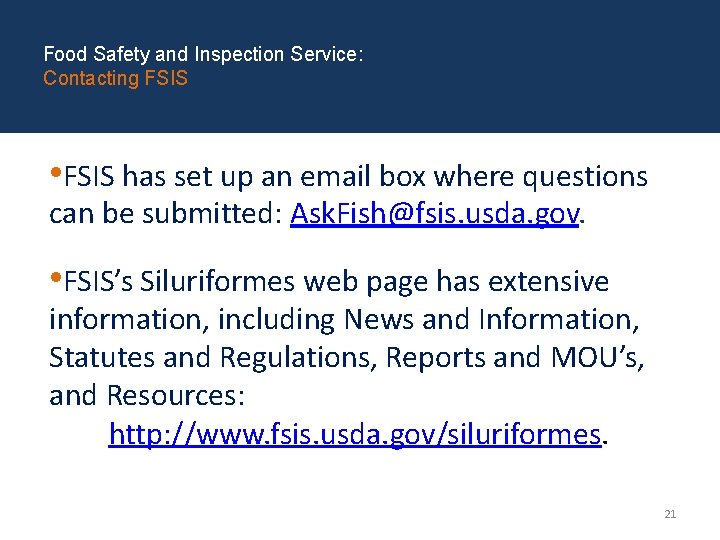 Food Safety and Inspection Service: Contacting FSIS • FSIS has set up an email
