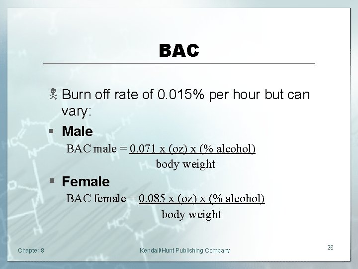 BAC N Burn off rate of 0. 015% per hour but can vary: §