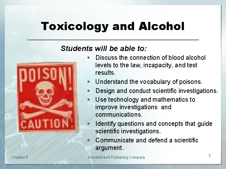 Toxicology and Alcohol Students will be able to: § Discuss the connection of blood