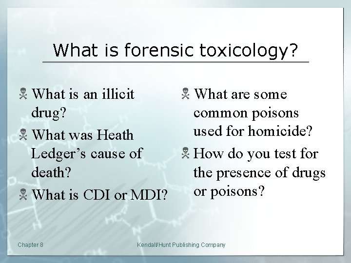 What is forensic toxicology? N What is an illicit N What are some drug?