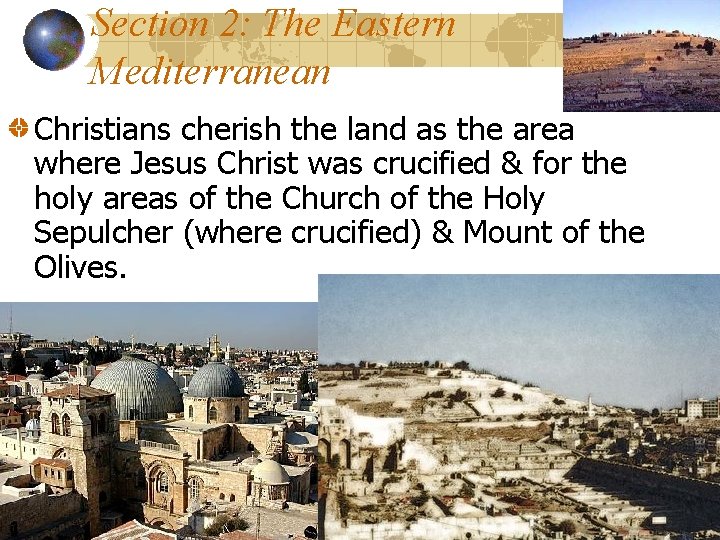 Section 2: The Eastern Mediterranean Christians cherish the land as the area where Jesus