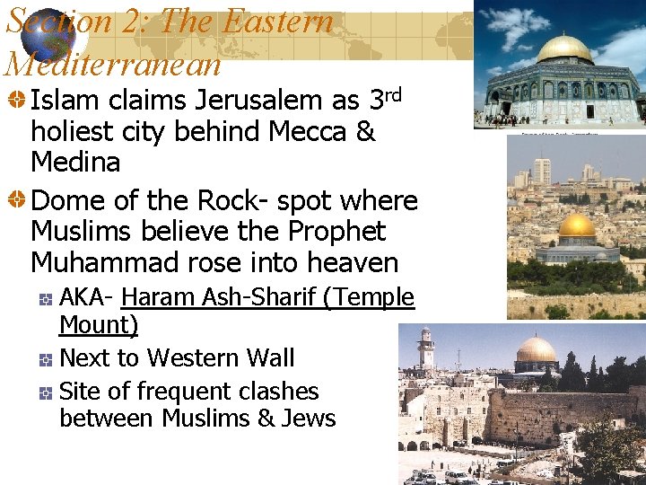 Section 2: The Eastern Mediterranean Islam claims Jerusalem as 3 rd holiest city behind