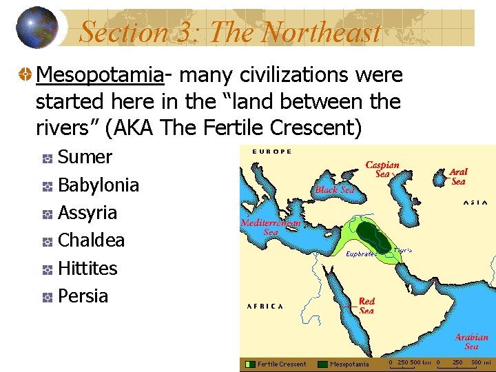 Section 3: The Northeast Mesopotamia- many civilizations were started here in the “land between