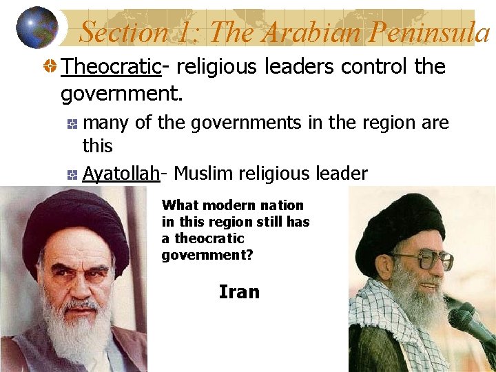 Section 1: The Arabian Peninsula Theocratic- religious leaders control the government. many of the