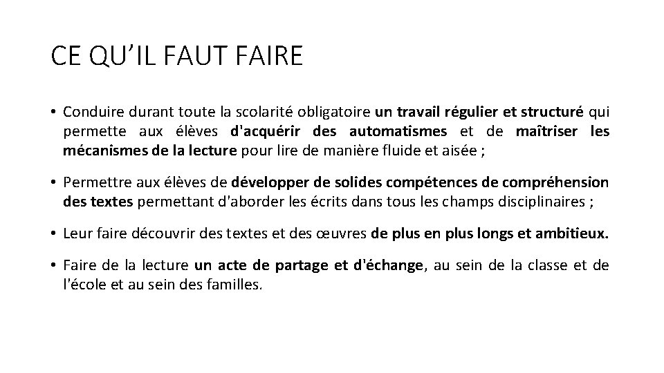 CE QU’IL FAUT FAIRE • Conduire durant toute la scolarité obligatoire un travail régulier