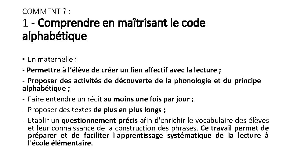 COMMENT ? : 1 - Comprendre en maîtrisant le code alphabétique • En maternelle