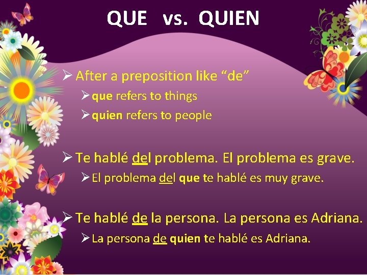 QUE vs. QUIEN Ø After a preposition like “de” Ø que refers to things