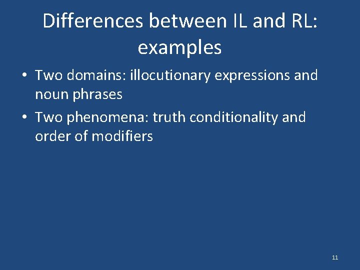 Differences between IL and RL: examples • Two domains: illocutionary expressions and noun phrases