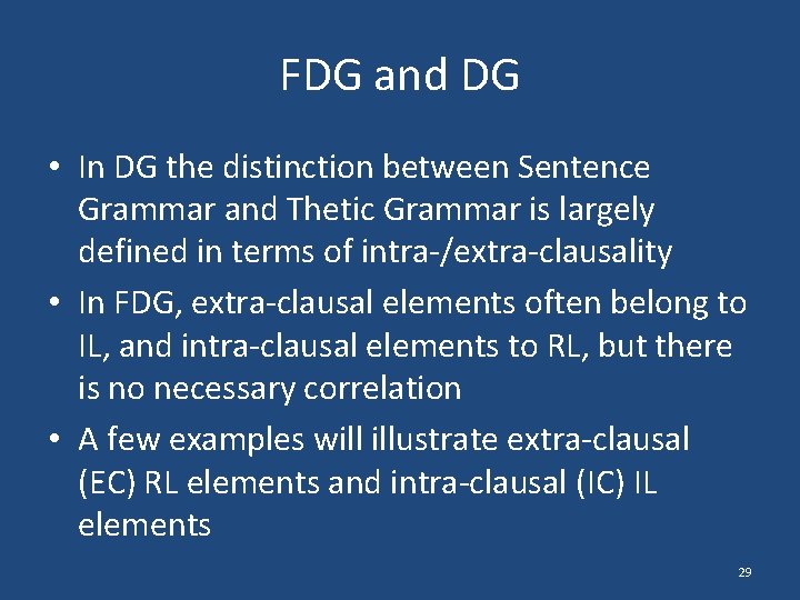 FDG and DG • In DG the distinction between Sentence Grammar and Thetic Grammar