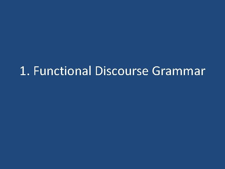 1. Functional Discourse Grammar 