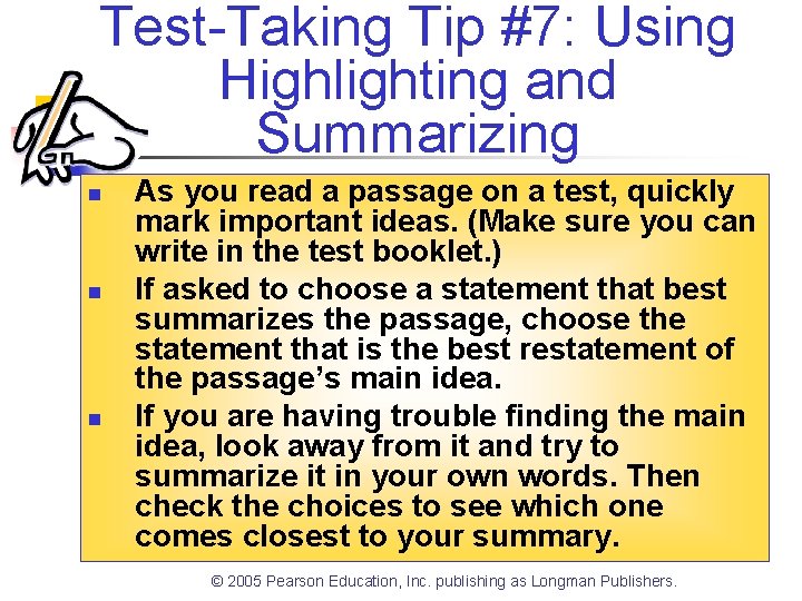 Test-Taking Tip #7: Using Highlighting and Summarizing n n n As you read a