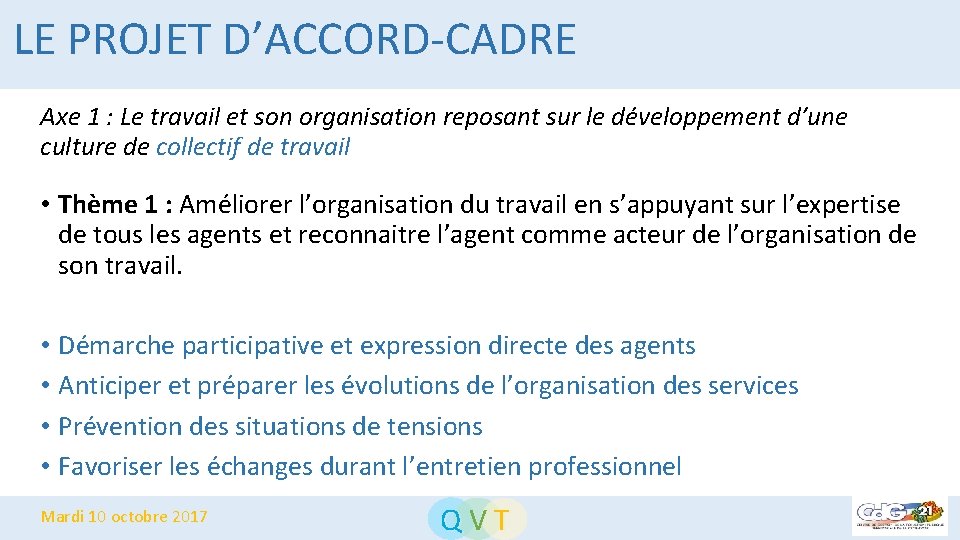 LE PROJET D’ACCORD-CADRE Axe 1 : Le travail et son organisation reposant sur le