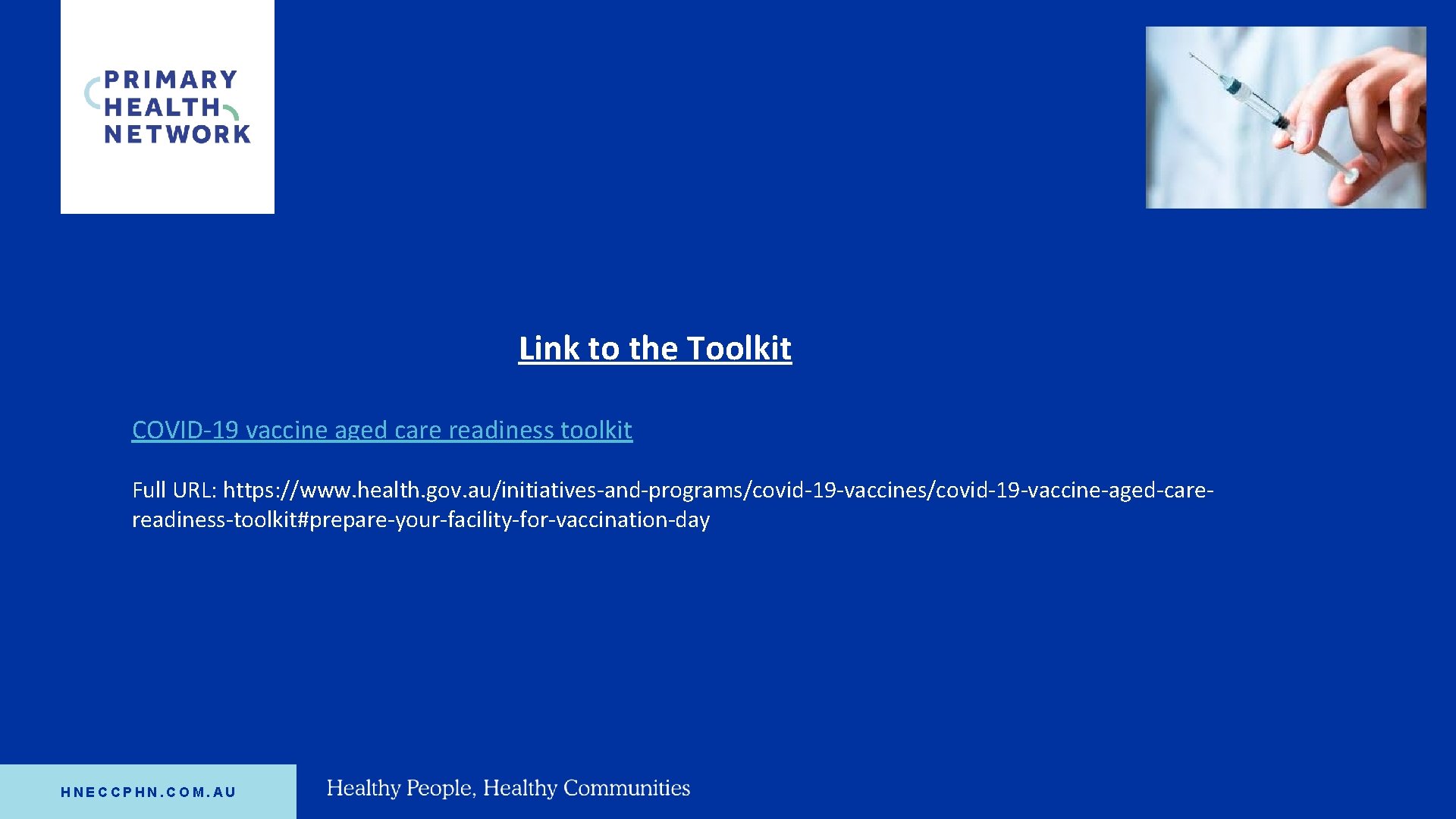 Link to the Toolkit COVID-19 vaccine aged care readiness toolkit Full URL: https: //www.
