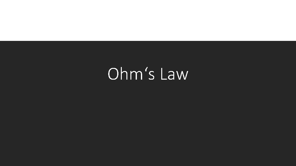 Ohm‘s Law 