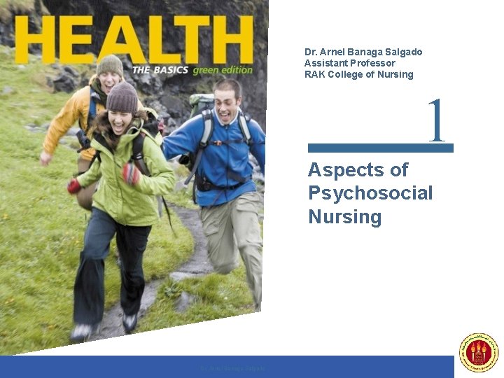 Dr. Arnel Banaga Salgado Assistant Professor RAK College of Nursing 1 Aspects of Psychosocial