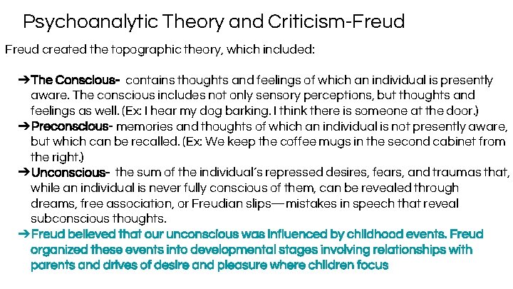 Psychoanalytic Theory and Criticism-Freud created the topographic theory, which included: ➔The Conscious- contains thoughts