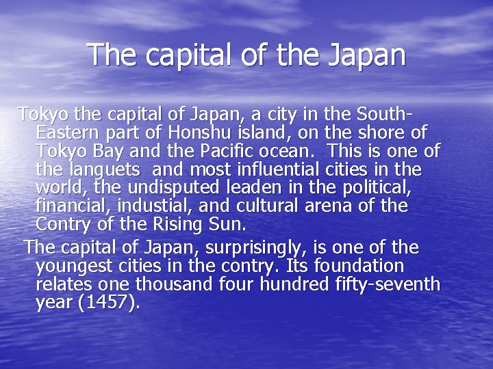 The capital of the Japan Tokyo the capital of Japan, a city in the