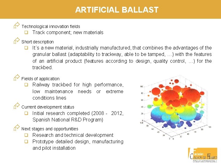 ARTIFICIAL BALLAST Æ Technological innovation fields q Track component; new materials Æ Short description