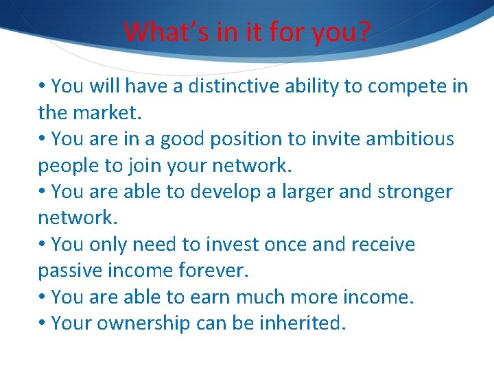 What’s in it for you? • You will have a distinctive ability to compete