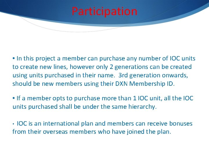 Participation • In this project a member can purchase any number of IOC units