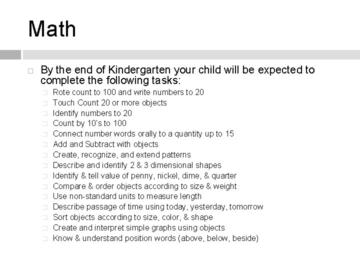 Math By the end of Kindergarten your child will be expected to complete the