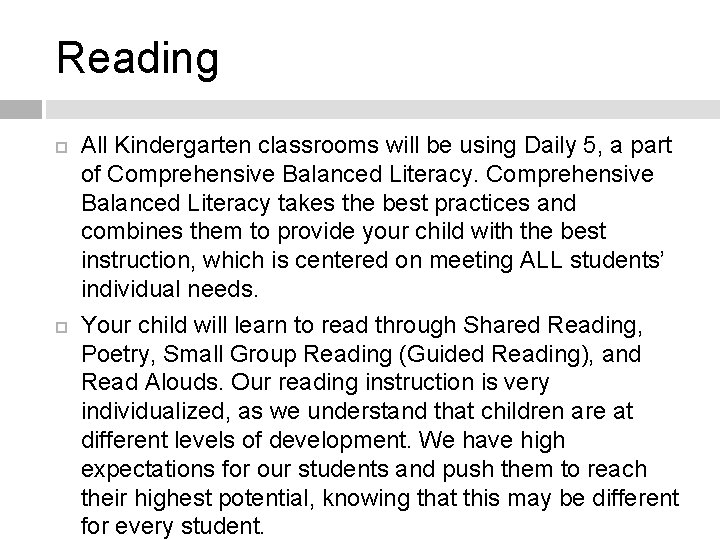 Reading All Kindergarten classrooms will be using Daily 5, a part of Comprehensive Balanced