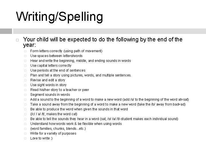 Writing/Spelling Your child will be expected to do the following by the end of