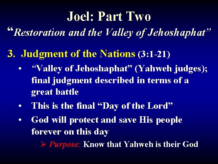 Joel: Part Two “Restoration and the Valley of Jehoshaphat” 3. Judgment of the Nations
